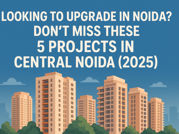 top-residential-projects-central-noida-2025