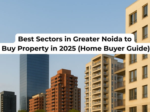 Best-Sectors-in-Greater-Noida-to-Buy-Property-in-2025